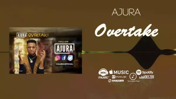 Ajura - Overtake (Prod. By Brickz)